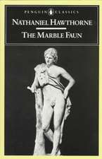 The Marble Faun: Or, the Romance of Monte Beni