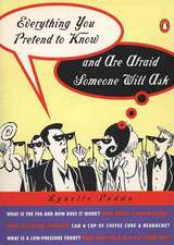 Everything You Pretend to Know and Are Afraid Someone Will Ask: The Guide to Search and Reunion for Adoptees, Birthparents, and Adoptive...