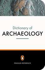 The New Penguin Dictionary of Archaeology