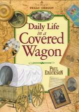 Daily Life in a Covered Wagon