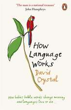 Crystal, D: How Language Works