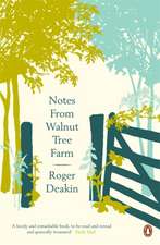 Deakin, R: Notes from Walnut Tree Farm