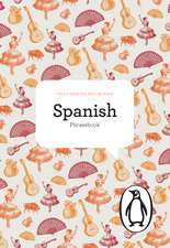 The Penguin Spanish Phrasebook