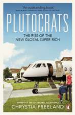 Freeland, C: Plutocrats