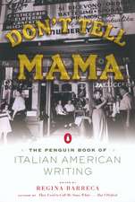 Don't Tell Mama!: The Penguin Book of Italian American Writing