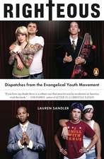 Righteous: Dispatches from the Evangelical Youth Movement