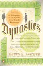 Dynasties: Fortunes and Misfortunes of the World's Great Family Businesses