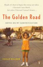 The Golden Road: Notes on My Gentrification