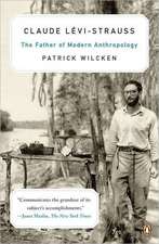 Claude L?vi-Strauss: The Father of Modern Anthropology