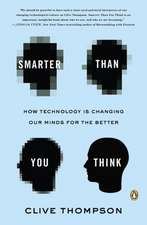 Smarter Than You Think: How Technology Is Changing Our Minds for the Better