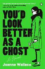 You'd Look Better as a Ghost