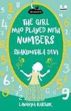 The Girl Who Played with Numbers: Shakuntala Devi (Dreamers Series)