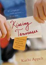 Kissing Tennessee: and Other Stories from the Stardust Dance