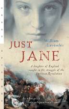 Just Jane: A Daughter of England Caught in the Struggle of the American Revolution