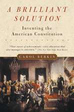 A Brilliant Solution: Inventing the American Constitution