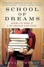 School Of Dreams: Making the Grade at a Top American High School