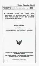 A Citizen's Guide on Using the Freedom of Information Act and the Privacy Act of 1974 to Request Government Records