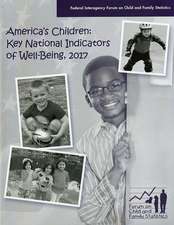 America's Children: Key National Indicators of Well-Being, 2017