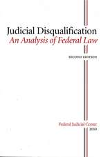 Judicial Disqualifiation: An Analysis of Federal Law: An Analysis of Federal Law