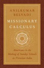 Missionary Calculus: Americans in the Making of Sunday Schools in Victorian India