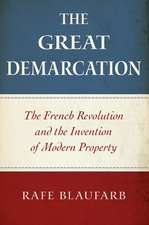 The Great Demarcation: The French Revolution and the Invention of Modern Property