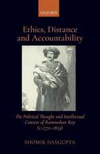 Ethics, Distance, and Accountability: The Political Thought and intellectual context of Rammohun Roy (c. 1772-1833)