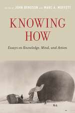 Knowing How: Essays on Knowledge, Mind, and Action