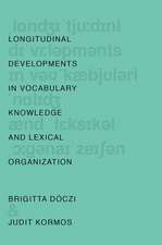 Longitudinal Developments in Vocabulary Knowledge and Lexical Organization