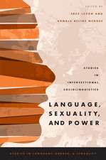 Language, Sexuality, and Power: Studies in Intersectional Sociolinguistics