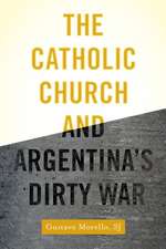 The Catholic Church and Argentina's Dirty War