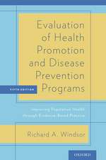 Evaluation of Health Promotion and Disease Prevention Programs: Improving Population Health through Evidence-Based Practice