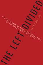 The Left Divided: The Development and Transformation of Advanced Welfare States