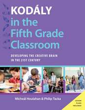 Kodály in the Fifth Grade Classroom: Developing the Creative Brain in the 21st Century