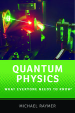 Quantum Physics: What Everyone Needs to Know®