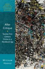 After Critique: Twenty-First-Century Fiction in a Neoliberal Age