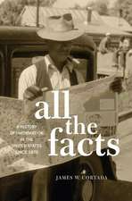 All the Facts: A History of Information in the United States since 1870