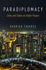 Paradiplomacy: Cities and States as Global Players