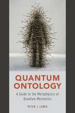 Quantum Ontology: A Guide to the Metaphysics of Quantum Mechanics