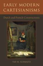 Early Modern Cartesianisms: Dutch and French Constructions