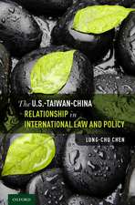 The U.S.-Taiwan-China Relationship in International Law and Policy