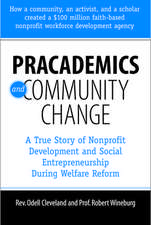 Pracademics and Community Change: A True Story of Nonprofit Development and Social Entrepreneurship During Welfare Reform