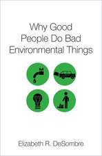 Why Good People Do Bad Environmental Things