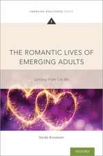 The Romantic Lives of Emerging Adults: Getting from I to We