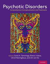 Psychotic Disorders: Comprehensive Conceptualization and Treatments