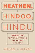 Heathen, Hindoo, Hindu: American Representations of India, 1721-1893