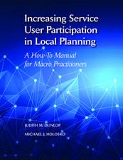 Increasing Service User Participation in Local Planning: A How-To Manual for Macro Practitioners