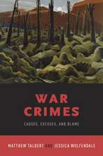 War Crimes: Causes, Excuses, and Blame