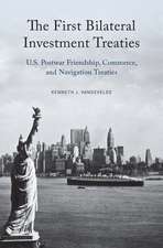 The First Bilateral Investment Treaties: U.S. Postwar Friendship, Commerce, and Navigation Treaties