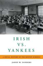 Irish vs. Yankees: A Social History of the Boston Schools