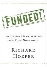 Funded!: Successful Grantwriting for Your Nonprofit